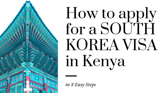 How to apply for a SOUTH KOREA VISA in Kenya